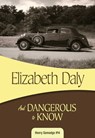 And Dangerous to Know - Elizabeth Daly - 9781631940637