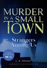Strangers Among Us: Murder in a Small Town - L. R. Wright - 9781631943232