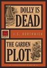 Dolly Is Dead • The Garden Plot - J.S. Borthwick - 9781631943355