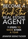 Become a Rock Star Real Estate Agent - Jennifer Seeno Tucker - 9781631950261