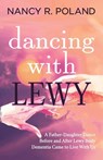 Dancing with Lewy - Nancy R. Poland - 9781631951275