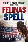 Felina's Spell - Christopher LaGrone - 9781631955464