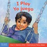 I Play / Yo Juego: A Book about Discovery and Cooperation/Un Libro Sobre Descubrimiento Y Cooperación - Cheri J. Meiners - 9781631986598