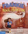 Frankie Versus the Food Phantom - Erik Talkin - 9781631987434