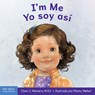 I'm Me / Yo Soy Así: A Book about Confidence and Self-Worth / Un Libro Sobre La Autoconfianza Y La Autoestima - Cheri J. Meiners - 9781631988202