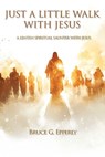 Just a Little Walk with Jesus - Bruce G Epperly - 9781631999642