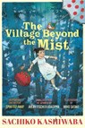 The Village Beyond the Mist - Sachiko Kashiwaba - 9781632063922