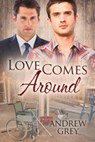 Love Comes Around - Andrew Grey - 9781632161093