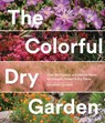 The Colorful Dry Garden - Maureen Gilmer - 9781632170644