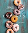 Doughnuts: 90 Simple and Delicious Recipes to Make at Home - Lara Ferroni - 9781632175243