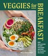 Veggies for Breakfast - Willi Galloway - 9781632175557