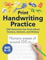 Print Handwriting Practice for Kids 8-12: 250 Awesome Fun Facts about Science, Animals, and History - Spruce Books - 9781632175984