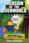 Invasion of the Overworld: Book One in the Gameknight999 Series: An Unofficial Minecrafters Adventure - Mark Cheverton - 9781632207111