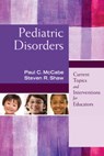 Pediatric Disorders - Paul C. McCabe ; Steven R. Shaw - 9781632209771
