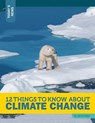 12 Things to Know about Climate Change - Jamie Kallio - 9781632350886