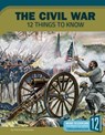 The Civil War: 12 Things to Know - Patricia Hutchison - 9781632352651