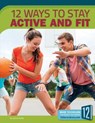 12 Ways to Stay Active and Fit - Jamie Kallio - 9781632353719
