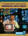 12 Immigrants Who Made American Arts Great - Tristan Poehlmann - 9781632355720