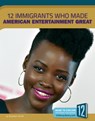 12 Immigrants Who Made American Entertainment Great - Brandon Terrell - 9781632355737