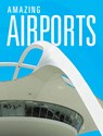 Amazing Airports - Joanne Mattern - 9781632357861