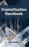 Crystallization Handbook - Garry Hollis - 9781632381040