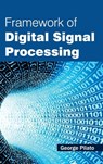 Framework of Digital Signal Processing - George Pilato - 9781632382054