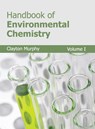 Handbook of Environmental Chemistry: Volume I - Clayton Murphy - 9781632382450