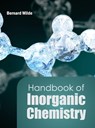 Handbook of Inorganic Chemistry - Bernard Wilde - 9781632382528