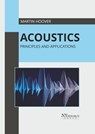 Acoustics: Principles and Applications - Martin Hoover - 9781632388896