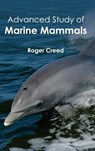 Advanced Study of Marine Mammals - CREED,  Roger - 9781632390295