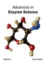 Advances in Enzyme Science: Volume I - John Herald - 9781632390400