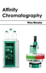 Affinity Chromatography - Nina Murphy - 9781632390554