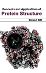 Concepts and Applications of Protein Structure - Steven Tiff - 9781632391223