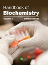 Handbook of Biochemistry: Volume I - Bernard Wilde - 9781632393715