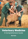 Veterinary Medicine: A Comprehensive Guide - Mel Roth - 9781632397027