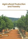 Agricultural Production and Forestry - Pat Jordan - 9781632399502
