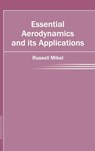 Essential Aerodynamics and Its Applications - Russell Mikel - 9781632402226
