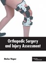 Orthopedic Surgery and Injury Assessment - Markus Wagner - 9781632415387