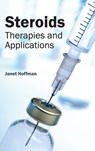 Steroids: Therapies and Applications - Janet Hoffman - 9781632423825