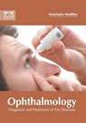 Ophthalmology: Diagnosis and Treatment of Eye Diseases - Anastasia Maddox - 9781632427519