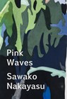Pink Waves - Sawako Nakayasu - 9781632430984