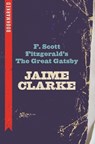 F. Scott Fitzgerald's the Great Gatsby: Bookmarked - Jaime Clarke - 9781632460394