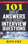 101 Great Answers to the Toughest Interview Questions - Ron (Ron Fry) Fry - 9781632650344