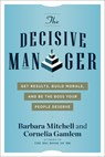 The Decisive Manager - Barbara Mitchell ; Cornelia Gamlem - 9781632652010