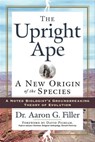 The Upright Ape - Aaron G. Filler - 9781632658111