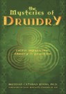 The Mysteries of Druidry - Brendan Cathbad Myers - 9781632658135