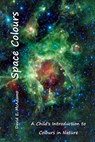 Space Colours: A Child's Introduction to Colours in Nature - David E. McAdams - 9781632705730