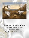 Time is Totally Weird - David E McAdams - 9781632707437