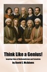 Think Like a Genius! - David E McAdams - 9781632707444