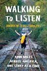 Walking to Listen - Andrew Forsthoefel - 9781632867018